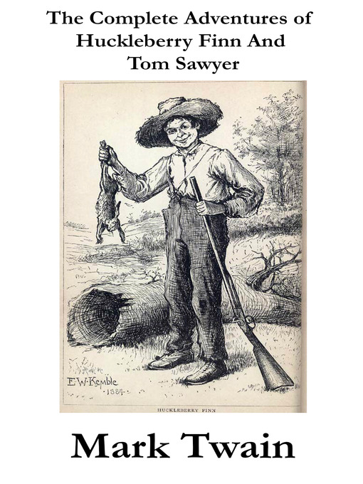 Title details for The Complete Adventures of Huckleberry Finn And Tom Sawyer by Mark Twain - Wait list